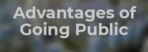 Advantages of Going Public