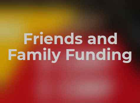 Obtaining Funding - Friends And Family - Raising Capital